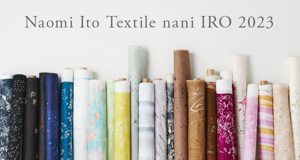 Naomi Ito Textile nani IRO 2022